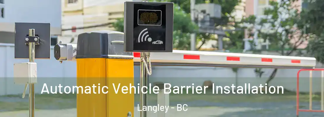  Automatic Vehicle Barrier Installation Langley - BC