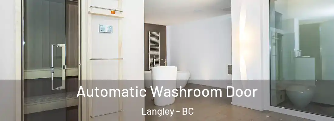  Automatic Washroom Door Langley - BC