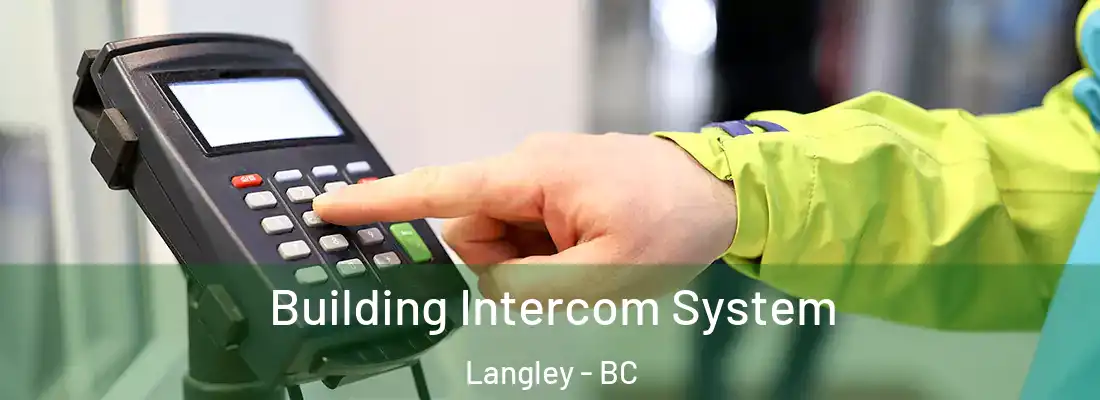  Building Intercom System Langley - BC
