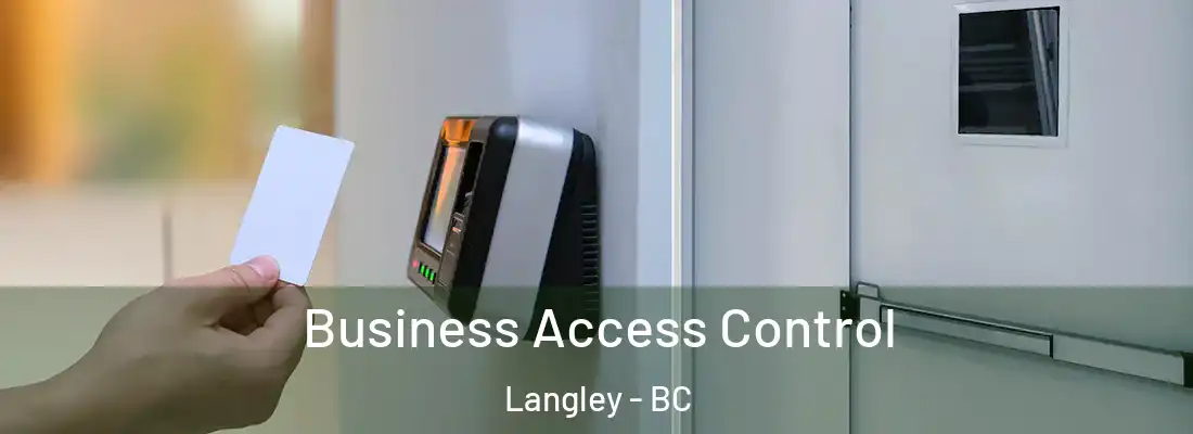  Business Access Control Langley - BC