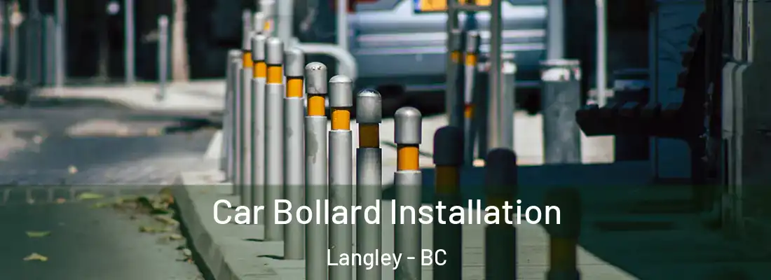  Car Bollard Installation Langley - BC