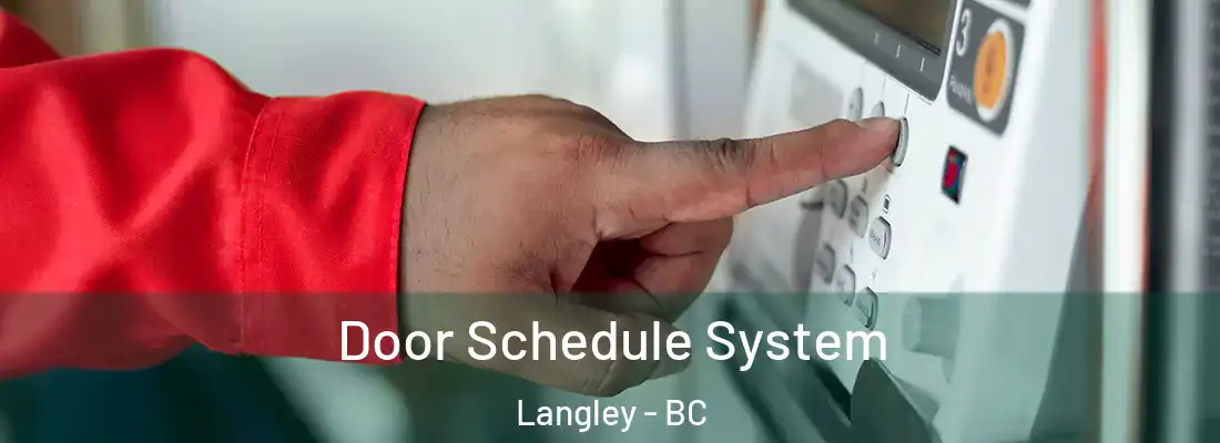  Door Schedule System Langley - BC