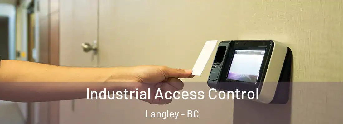  Industrial Access Control Langley - BC