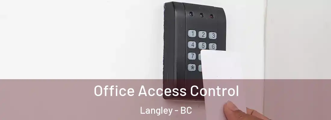  Office Access Control Langley - BC