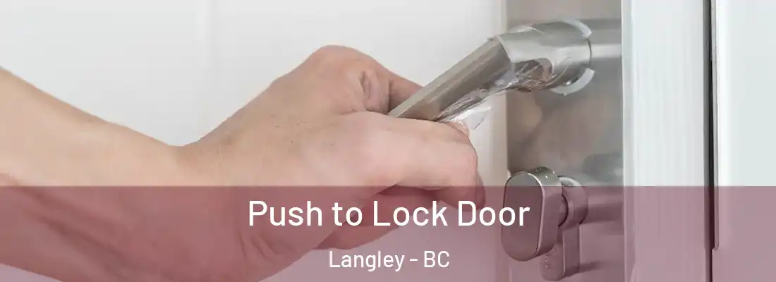  Push to Lock Door Langley - BC