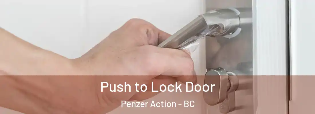  Push to Lock Door Penzer Action - BC