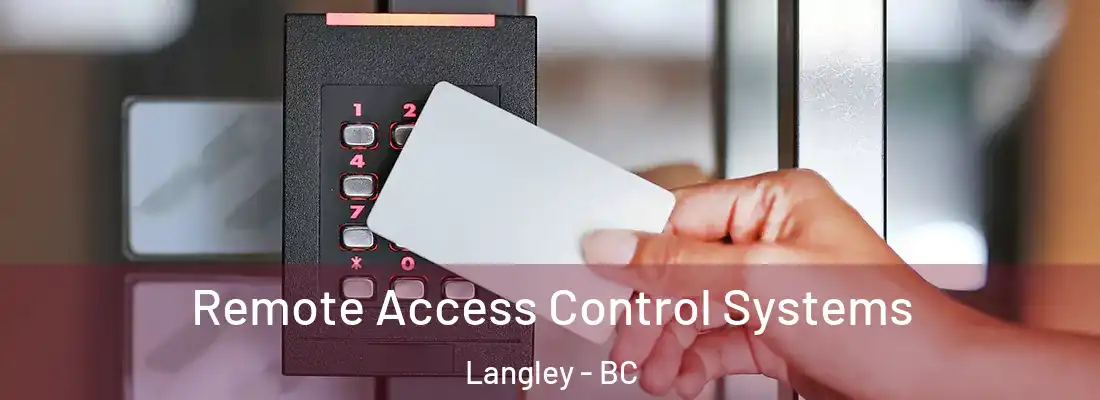  Remote Access Control Systems Langley - BC