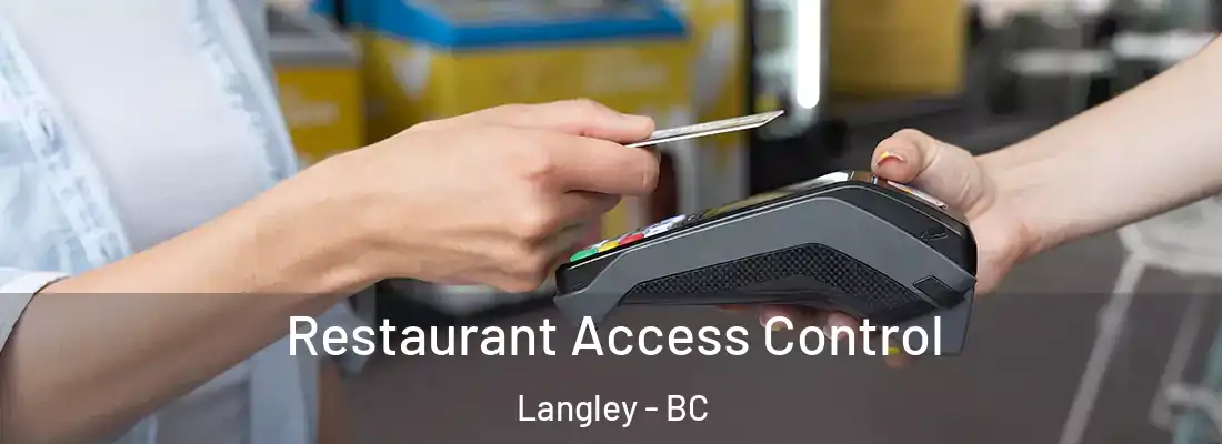  Restaurant Access Control Langley - BC