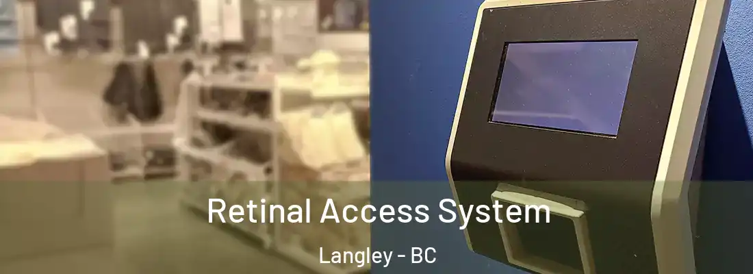  Retinal Access System Langley - BC