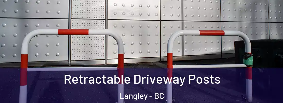  Retractable Driveway Posts Langley - BC