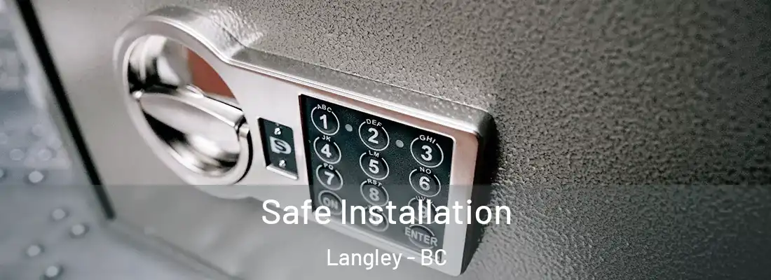  Safe Installation Langley - BC