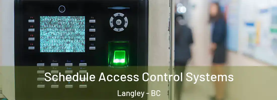  Schedule Access Control Systems Langley - BC