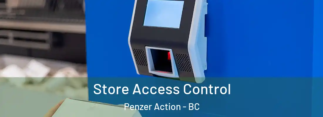  Store Access Control Penzer Action - BC
