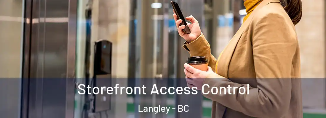  Storefront Access Control Langley - BC