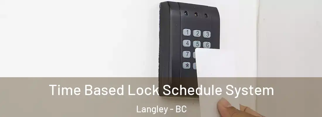  Time Based Lock Schedule System Langley - BC