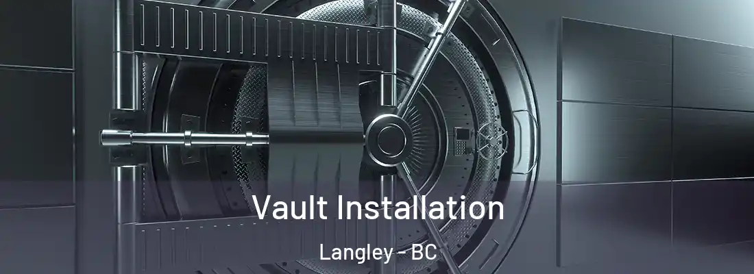  Vault Installation Langley - BC