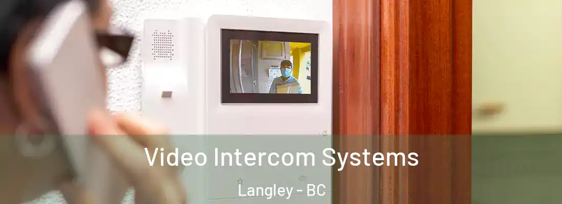  Video Intercom Systems Langley - BC